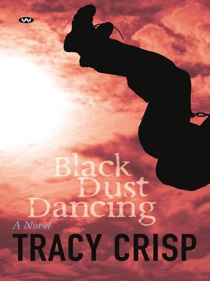 cover image of Black Dust Dancing: a novel